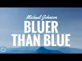 Download Lagu Michael Johnson - Bluer than Blue (Lyrics) 🎵