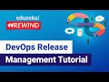 DevOps Release Management Tutorial DevOps Tutorial DevOps Training Edureka DevOps Rewind - 2