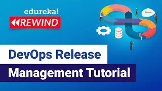 DevOps Release Management Tutorial DevOps Tutorial DevOps Training Edureka DevOps Rewind - 2