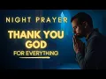 Night Prayer To Thank God Before Sleeping Gratitude Prayer Before Sleep Thank You God