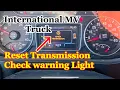 Reset International Trucks Check Transmission Light