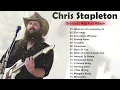 Chris Stapleton Greatest Hits Playlist Best Songs of Chris Stapleton Top 05 Country Singer 2024