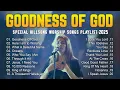 Lagu Goodness Of God 🙏Experience the BEST Hillsong Worship Music of 2025 ! #77