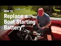 How to Change A Starting Battery On a Boat