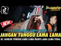 Lagu DJ JANGAN TUNGGU LAMA LAMA NANTI LAMA LAMA AKU DIAMBIL ORANG !! DJ DUGEM SOUND FYP TIK TOK 2026