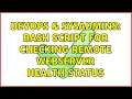 DevOps SysAdmins Bash script for checking remote webserver health status