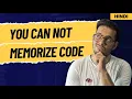 Stop Memorizing Code Learn to Think Like a Real Developer