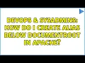 DevOps SysAdmins How do I create alias below documentroot in apache