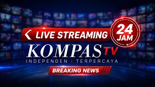LIVE STREAMING 24 JAM KOMPASTV