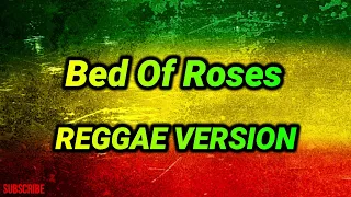 Download Bed Of Roses - Bon Jovi ( Reggae Remix ) Ft. DjRafzkie Reggae MP3