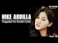 Download Lagu Nike Ardilla - Tinggalah Ku Sendiri (Lirik)