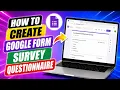 How To Create Google Form Survey Questionnaire