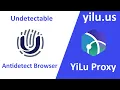 How to use Undetectable Antidetect Browser with YiLu Proxy - yilu us