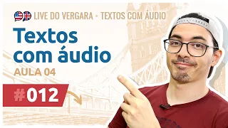 Live do Vergara #012 - Textos com áudio - Aula 04