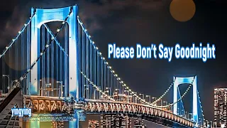 please dont say goodnight five star 