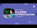 Clerk Authentication in MERN Stack App Complete Integration Guide React Node js Express MongoDB