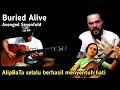Download Lagu Gitaran Tanpa Banyak Gaya, Tapi Bikin Merinding – Alip Ba Ta 'Buried Alive