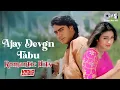 Lagu Ajay Devgn Tabu Romantic Hits | 90s Hits Hindi Songs | Sadabahar Songs| Bollywood Hits Video Jukebox