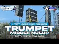 Download Lagu DJ TRUMPET MIDLLE NULUP NROTOK BASS BLAYER BLAYER || PARTY MBEROT TERBARU‼️VIRAL TIKTOK