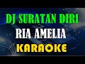 DJ SURATAN DIRI - RIA AMELIA [KARAOKE] KN7000