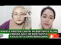 Download Lagu Bertanya tentang Islam wanita kristen cantik ini menanyakan banyak kasus intoleran beragama?