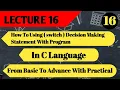 How switch Statement Works In C Programming Arithmetic Operation by switch Lecture 16