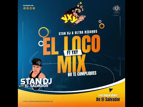 Download MP3 El Loco Mix Vol.1 YxY 105.7 Stan Dj El Salvador Ultra Records