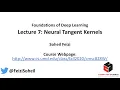 Lecture 7 - Deep Learning Foundations Neural Tangent Kernels