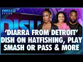 The Cast Of Diarra From Detroit Dish On Hatfishing Play Smash Or Pass More