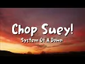 Download Lagu System Of A Down - Chop Suey! (lyrics)