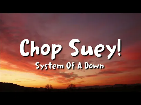 Download MP3 System Of A Down - Chop Suey! (lyrics)