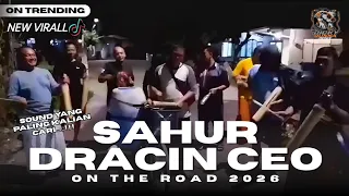 sahur dracin ceo on the road 2026 sound paling kalian cari fyp di tiktok