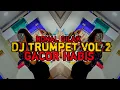 Lagu DJ TRUMPET VOL 2 BREAKLATIN MUSIC RONAL GILAK 2025