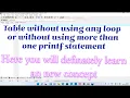 Table without using any for loop or more than one printf statement C language learn new concept