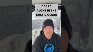 Day 20 alone in the Arctic Ocean