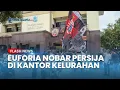 Lagu Jakmania Bawa Spanduk hingga Drum Nobar Persib vs Persija di Kantor Lurah Bukit Duri Jakarta Selatan