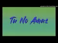 Tu No Amas - Arcangel FT Anuel AA & Karol G ( Dj RaMIX)