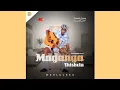 Download Lagu Maganga Thishela - Nathandana kanjani