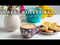 Download Lagu Sweet Coffee Jazz ☕ Bossa Nova Instrumental \u0026 Coffee Jazz Music for Holiday And Great Day.