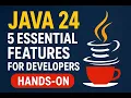 Java 24 Features Explained in 20 Minutes Complete Guide for Developers