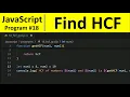 JavaScript Program 18 - Find HCF or GCD of two numbers in JavaScript