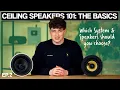 Ceiling Speakers Guide EP 2 Choosing The RIGHT System Speakers