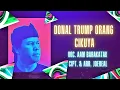 Download Lagu Aam Barakatak - Donal Trump Orang Cikuya (Cipt \u0026 Arr. Joereal)