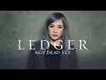 Download Lagu LEDGER - Not Dead Yet