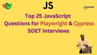Top 25 Javascript Interview Questions for Test Automation SDET - Playwright Cypress