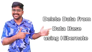Delete Data from Database using Hibernate Step-by-Step Tutorial for Beginners