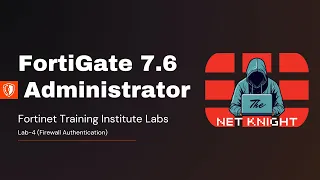 FortiGate Administrator 7 6 Training Institute Labs Lab-4 Firewall Authentication