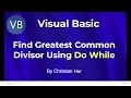 Visual Basic Programming - Greatest Common Divisor Do While Loop