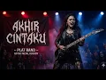 Lagu AKHIR CINTAKU – Plat Band | Gothic Metal Cover Version  