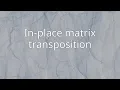 In-place matrix transposition